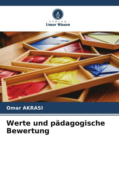 Werte und pädagogische Bewertung, Taschenbuch von Omar Akrasi, Verlag Unser Wissen, 9786209697661