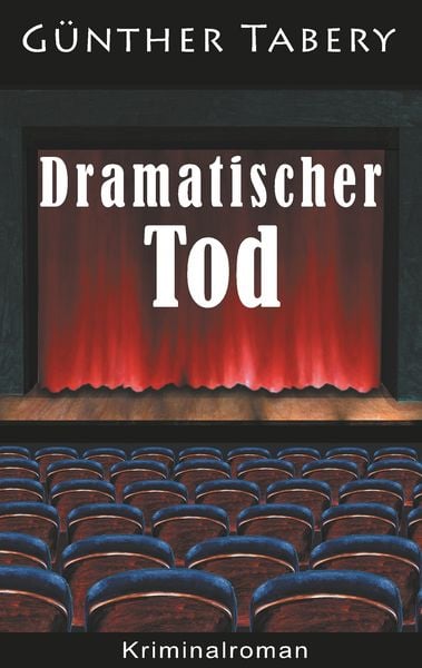 Dramatischer Tod, Taschenbuch von Günther Tabery, BoD – Books on Demand, 9783752821956