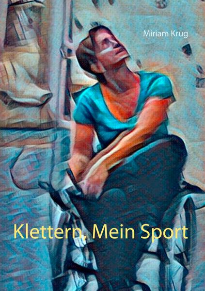 Klettern, Mein Sport, Taschenbuch von Miriam Krug, BoD – Books on Demand, 9783746077659