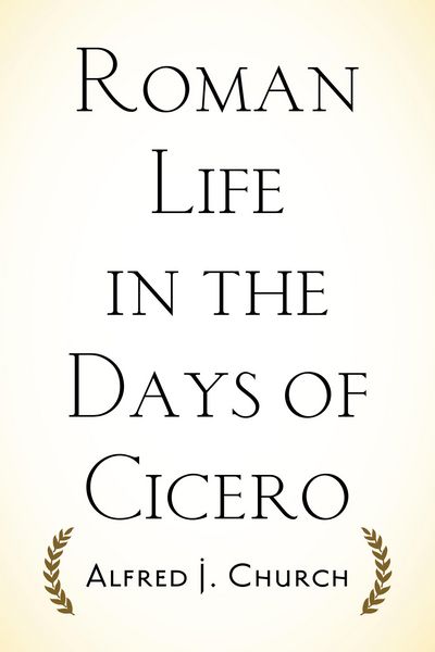 Produktbild: Roman Life in the Days of Cicero
