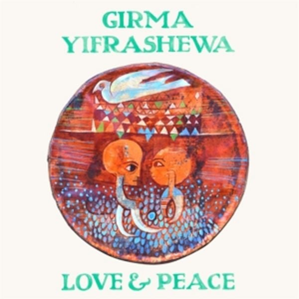 Love & Peace - Girma Yifrashewa, Vinyl