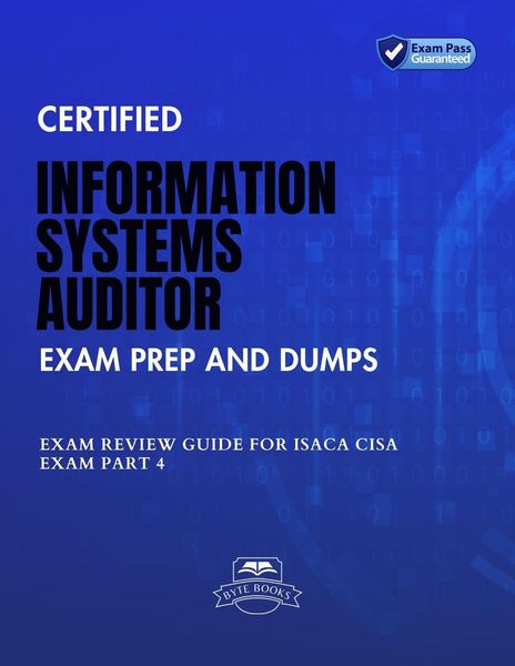 Produktbild: Certified Information Systems Auditor Exam Prep And Dumps Exam Review Guide for ISACA CISA Exam PART 4