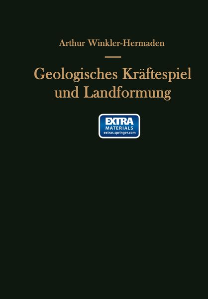 Geologisches Kräftespiel und Landformung, Taschenbuch von Arthur Winkler-Hermaden, Springer Wien, 9783709178829