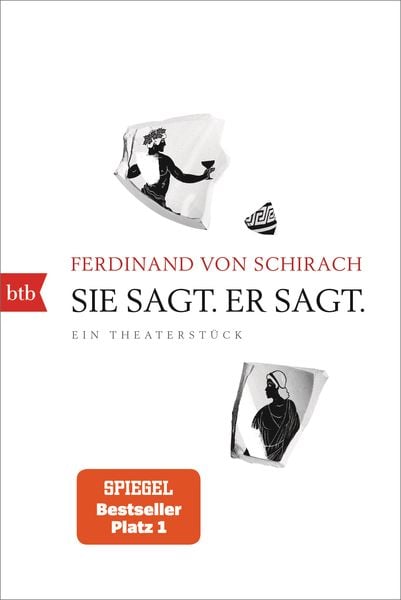 Sie sagt. Er sagt., Taschenbuch von Ferdinand von Schirach, btb