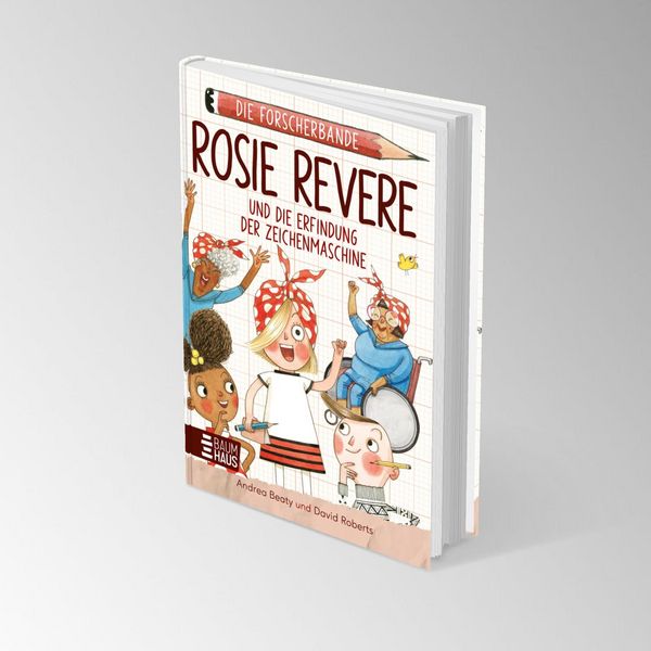 Produktbild: Die Forscherbande: Rosie Revere und die Erfindung der Zeichenmaschine