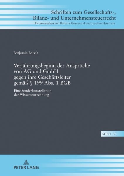Produktbild: Verj&auml;hrungsbeginn der Anspr&uuml;che von AG und GmbH gegen ihre Gesch&auml;ftsleiter gem&auml;&szlig; &sect; 199 Abs. 1 BGB