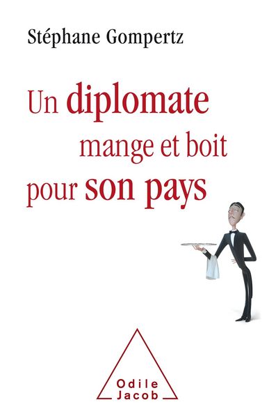 Produktbild: Un diplomate mange et boit pour son pays