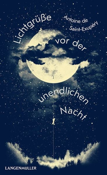 Lichtgrüße vor der unendlichen Nacht, Gebundene Ausgabe von Antoine de Saint-Exupery, Langen-Müller, 9783784435398