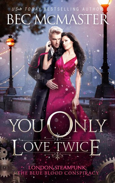 Produktbild: You Only Love Twice (London Steampunk: The Blue Blood Conspiracy, #3)
