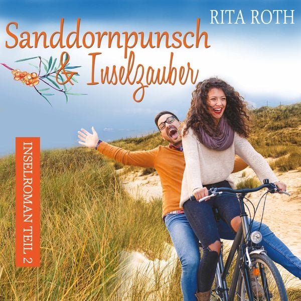 Sanddornpunsch & Inselzauber: Ein Norderney-Liebesroman (Insel-Roman 2)