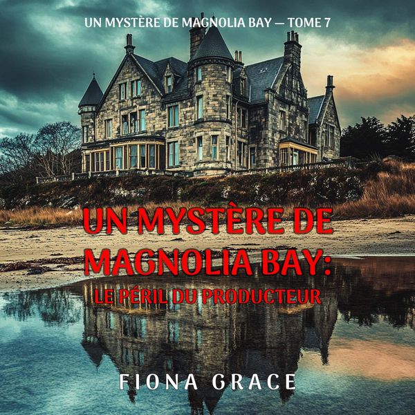Produktbild: Le p&eacute;ril du producteur (Un myst&egrave;re de Magnolia Bay &mdash; tome 7)