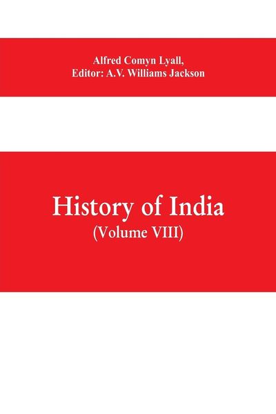 Produktbild: History of India (Volume VIII) From the Close of the Seventeenth Century to the Present Time