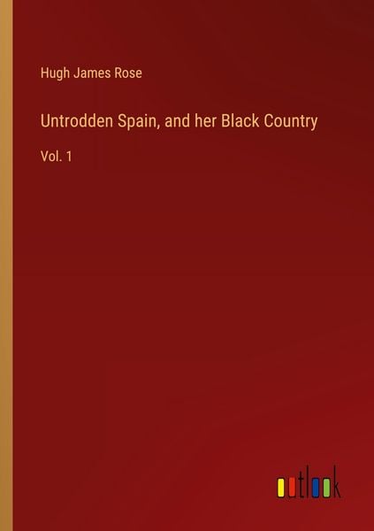 Produktbild: Untrodden Spain, and her Black Country