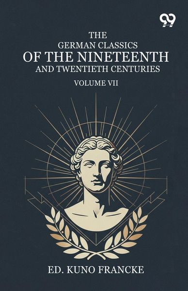 Produktbild: The German Classics Of The Nineteenth And Twentieth Centuries