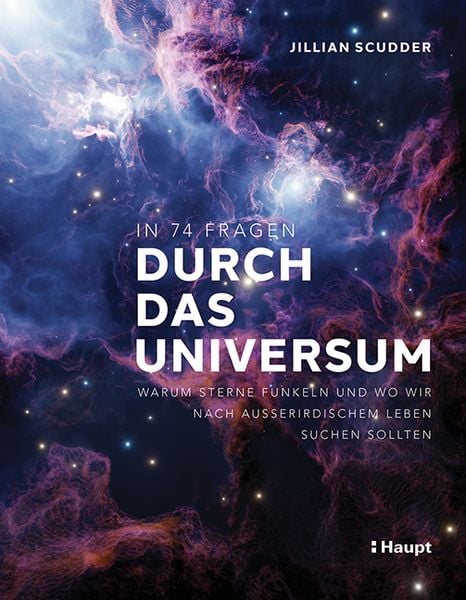 In 74 Fragen durch das Universum, Taschenbuch von Jillian Scudder, Haupt Verlag, 9783258083056
