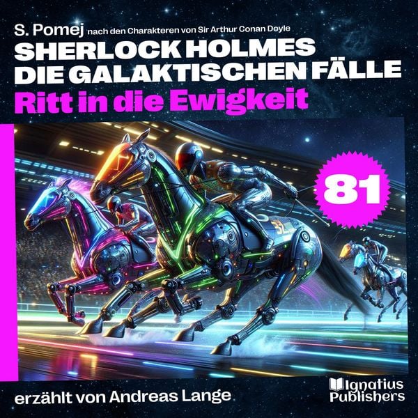 Produktbild: Ritt in die Ewigkeit (Sherlock Holmes - Die galaktischen F&auml;lle, Folge 81)