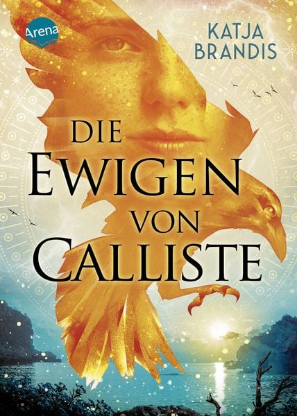 Die Ewigen von Calliste, Gebundene Ausgabe von Katja Brandis, Arena, 978-3-401-60760-3