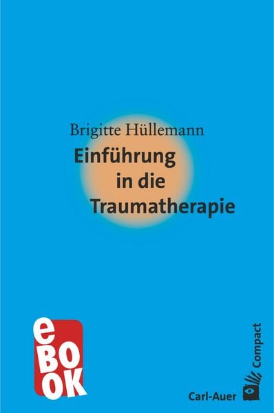 Produktbild: Einf&uuml;hrung in die Traumatherapie