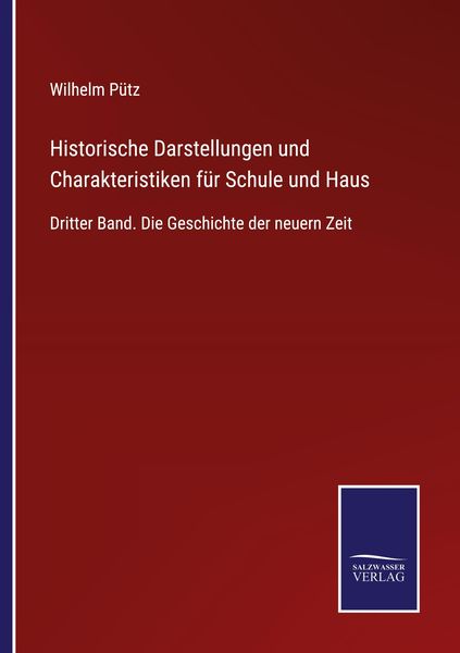 Historische Darstellungen und Charakteristiken für Schule und Haus, Taschenbuch von Wilhelm Pütz, Outlook, 9783375036829