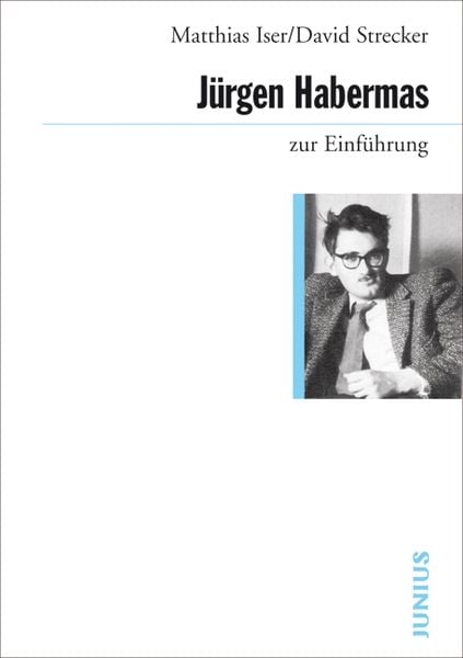 Jürgen Habermas zur Einführung, Taschenbuch von Mattias Iser , David Strecker, Junius, 9783885066682