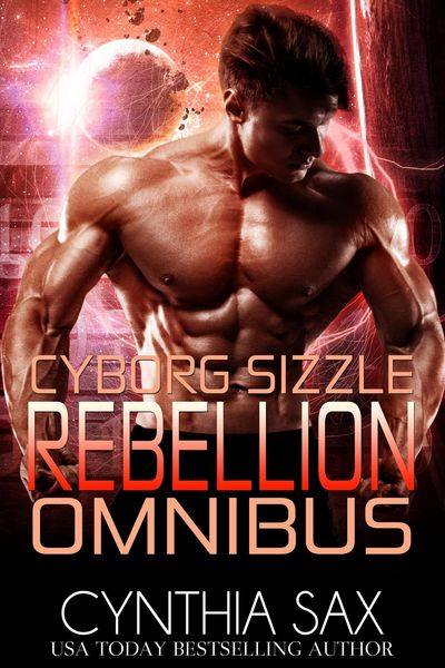 Produktbild: Cyborg Sizzle Rebellion Omnibus (Cyborg Romance Continuum, #2)