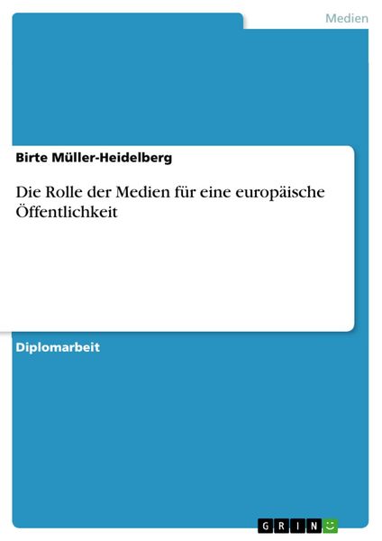 Produktbild: Die Rolle der Medien f&uuml;r eine europ&auml;ische &Ouml;ffentlichkeit