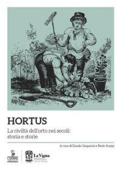 Produktbild: Hortus. La civilt&agrave; dell'orto nei secoli: storia e storie