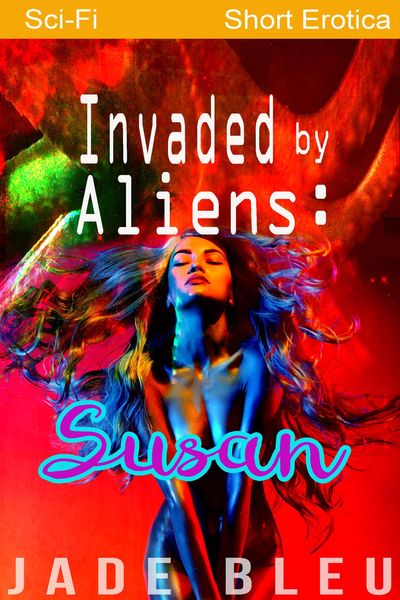 Produktbild: Invaded by Aliens: Susan (Alien Forces, #2)