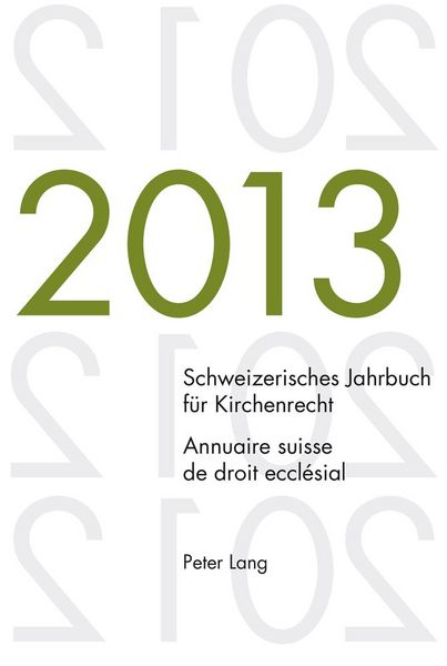 Produktbild: Schweizerisches Jahrbuch f&uuml;r Kirchenrecht. Bd. 18 (2013) / Annuaire suisse de droit eccl&eacute;sial. Vol. 18 (2013)