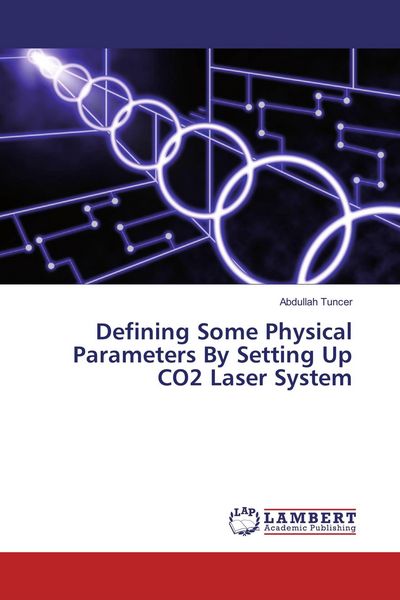 Produktbild: Defining Some Physical Parameters By Setting Up CO2 Laser System
