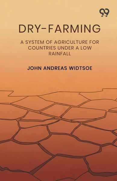 Produktbild: Dry-Farming A System Of Agriculture For Countries Under A Low Rainfall