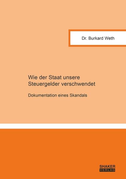 Produktbild: Wie der Staat unsere Steuergelder verschwendet