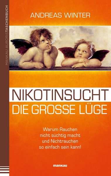 Produktbild: Nikotinsucht - die gro&szlig;e L&uuml;ge