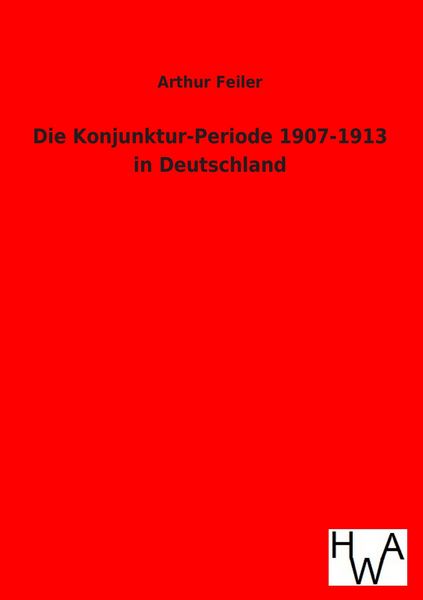 Produktbild: Die Konjunktur-Periode 1907-1913 in Deutschland
