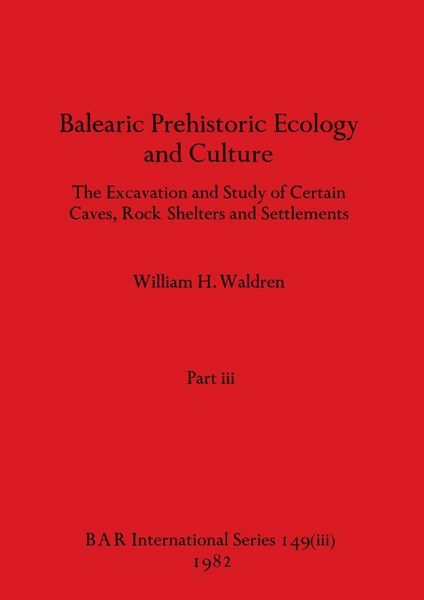 Produktbild: Balearic Prehistoric Ecology and Culture, Part iii