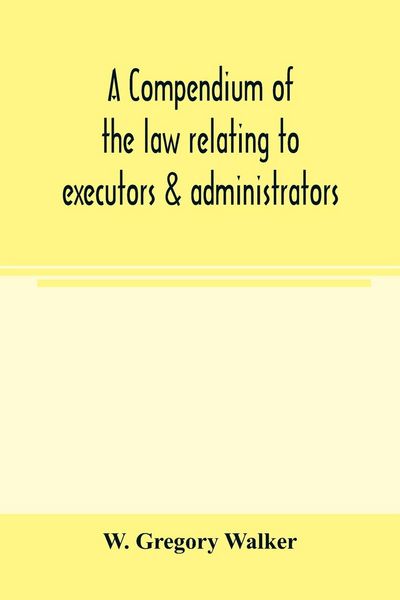 Produktbild: A compendium of the law relating to executors & administrators