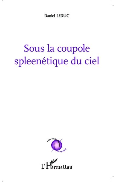 Produktbild: Sous la coupole spleen&eacute;tique du ciel