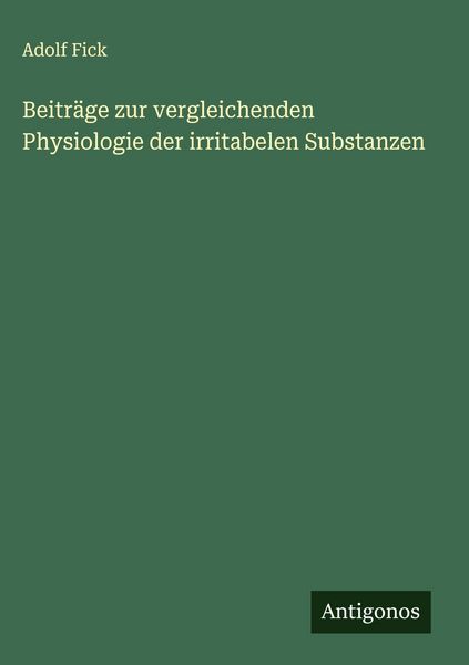Produktbild: Beitr&auml;ge zur vergleichenden Physiologie der irritabelen Substanzen