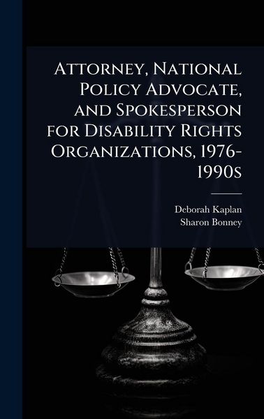 Produktbild: Attorney, National Policy Advocate, and Spokesperson for Disability Rights Organizations, 1976-1990s