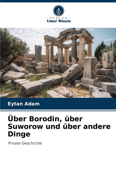 Produktbild: &Uuml;ber Borodin, &uuml;ber Suworow und &uuml;ber andere Dinge