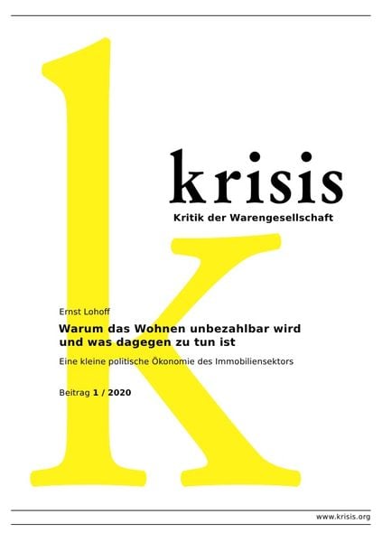 Krisis - Beiträge zur Kritik der Warengesellschaft / Warum das Wohnen unbezahlbar wird und was dagegen zu tun ist - Krisis 1/ 2020, Taschenbuch von