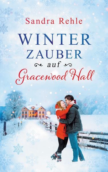 Winterzauber auf Gracewood Hall, Taschenbuch von Sandra Rehle, BoD – Books on Demand, 978-3-7528-2133-8