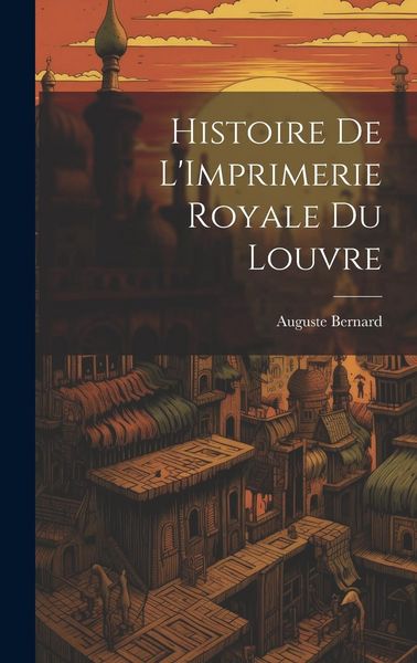 Produktbild: Histoire de L'Imprimerie Royale du Louvre