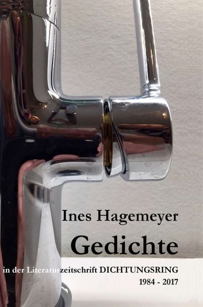Produktbild: Ines Hagemeyer Gedichte in der Literaturzeitschrift Dichtungsring 1984-2017