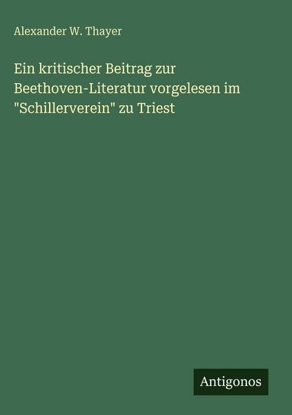 Produktbild: Ein kritischer Beitrag zur Beethoven-Literatur vorgelesen im "Schillerverein" zu Triest