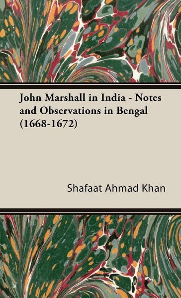 Produktbild: John Marshall in India - Notes and Observations in Bengal (1668-1672)