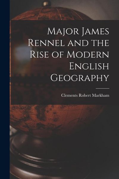 Produktbild: Major James Rennel and the Rise of Modern English Geography