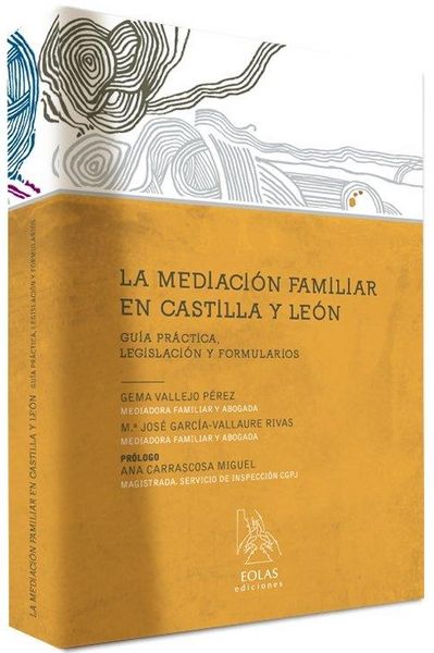 Produktbild: La mediaci&oacute;n familiar en Castilla y Le&oacute;n : gu&iacute;a pr&aacute;ctica, legislaci&oacute;n y formularios