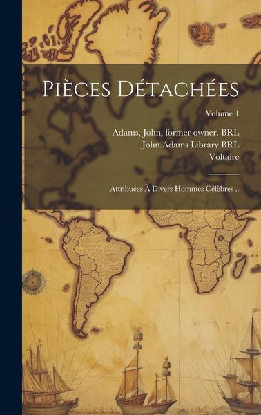 Produktbild: Pi&egrave;ces d&eacute;tach&eacute;es: Attribu&eacute;es &agrave; divers hommes c&eacute;l&egrave;bres ..; Volume 1