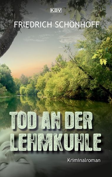 Tod an der Lehmkuhle, Taschenbuch von Friedrich Schönhoff, KBV, 978-3-95441-604-2